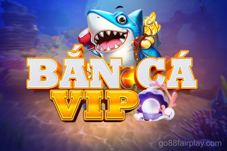 play go88 Bắn Cá VIP